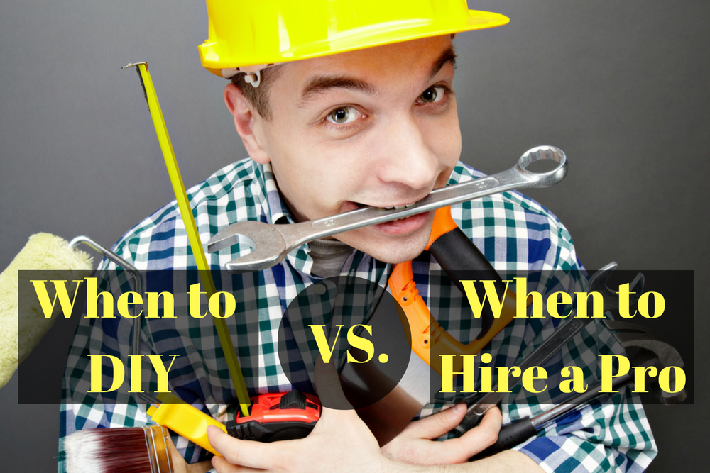 When to DIY and When to Hire a Pro